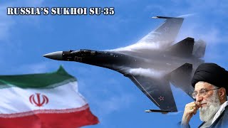 Will Iran License Produce Russian Sukhoi Su-35 Fighters?