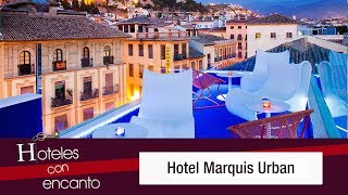 Hotel Marquis Urban - Hoteles con encanto