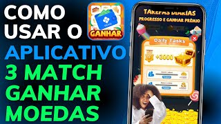 3 MATCH: GANHAR MOEDAS - PAGA MESMO? APLICATIVO para GANHAR DINHEIRO 2023