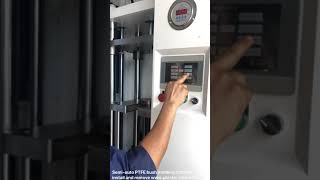 Install and remove Semi Auto PTFE bush molding machine