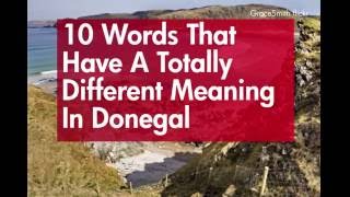 10 words that have a totally different meaning in Donegal