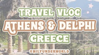 Athens & Delphi Travel Vlog! 🇬🇷 | Emily Underworld