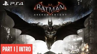 BATMAN RETURN TO ARKHAM (Arkham Knight) PS4 PLAYTHROUGH WALKTHROUGH | PART 1 | INTRO