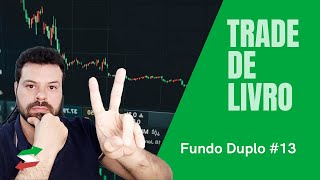 Setup Day Trader  - Fundo Duplo #1 COM OPERAÇÃO EM MINI ÍNDICE, MINI DÓLAR E AÇÕES