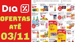 DIA SUPERMERCADO OFERTAS ATÉ 03/11/2024