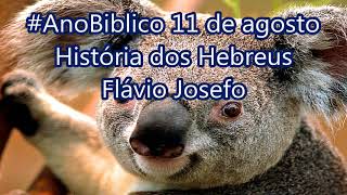 #AnoBiblico 11 de agosto História dos Hebreus Flávio Josefo