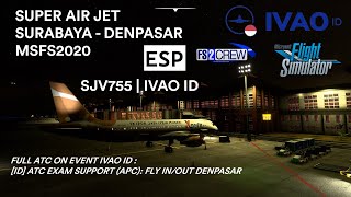 [MSFS|IVAO] FULL ATC Super Air Jet Surabaya (SUB) - Denpasar (DPS) IVAO | FENIX A320 | FS2CREW