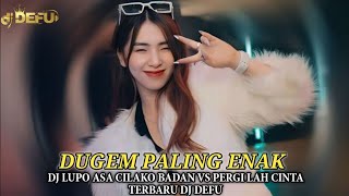 DUGEM PALING ENAK‼️ DJ MINANG LUPO ASA CILAKO BADAN VS MALAM PAGI  DJ DEFU 2023