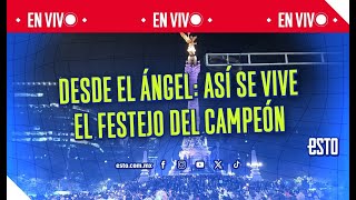 Sigue EN VIVO desde El Ángel, los festejos del campeón del Clausura 2024