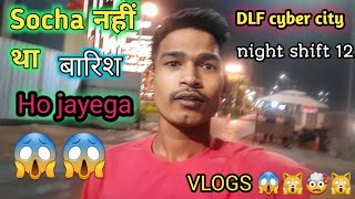 socha nahi tha बारिश हो jayega  DLF cyber city 🌆 night  12: 00. सोचा नही था बारिश में भीगते घर जाना