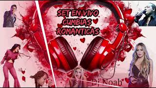 SET CUMBIAS ROMANTICAS - Dj Noah ( Alderetes - Tucumán)