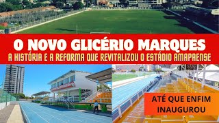 GLICERIO MARQUES: A história e como ficou após a reforma o estádio mais antigo do Amapá