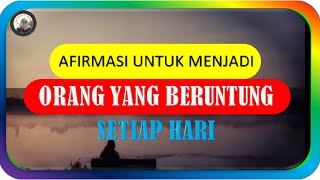 AFIRMASI UNTUK HIDUP BERUNTUNG SEIAP HARI - Abdi Suardin #quodsislami #katabijakkehidupan