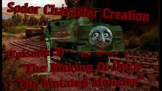 "Sodor Character Creation" | (Episode #3) | Sodor Fallout (The Making of Duck The Mutated Monster) |