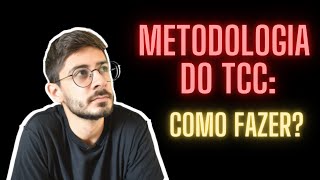 Como Fazer a Metodologia do TCC