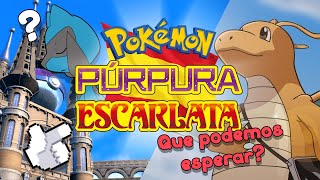 Cosas que espero ver en Pokémon Escarlata y Purpura 🇪🇦