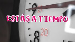 Estás A Tiempo | Tamara Gorro