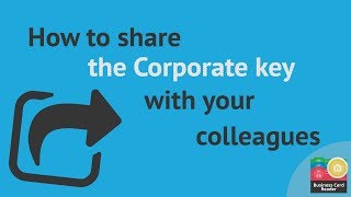 How to share the Corporate key with your colleagues