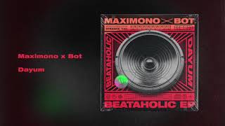 Maximono x BOT - Dayum (Extended Mix)