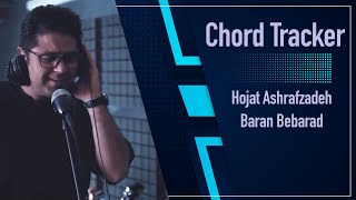 Chord Tracker : Hojat Ashrafzadeh - Baran Bebarad