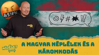 A magyar néplélek és a káromkodás | KözÉlet #033