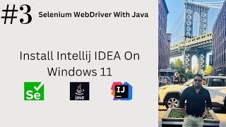 #3. Install IntelliJ IDEA Community Edition On Windows 11 | Java 11 | Selenium 4 | #selenium #java