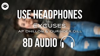 Excuses (8D AUDIO) - AP Dhillon, Gurinder Gill | Intense | HQ 🎧