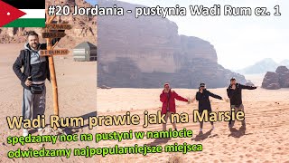 #20 Jordania - Wadi Rum cz.1 noc na pustyni i zwiedzanie "obcej planety"