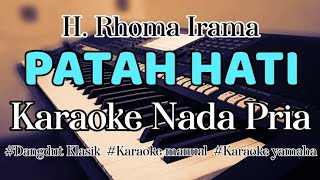 PATAH HATI - Karaoke Dangdut Nada Pria (H. Rhoma Irama)