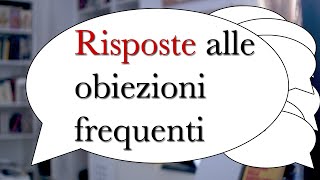 Risposte alle obiezioni frequenti