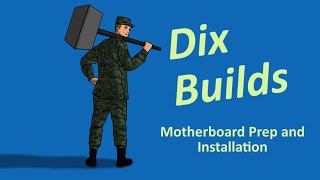 DixBuilds! | PC Build: Motherboard Prep and Installation