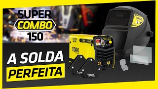 SUPER COMBO 150 220V - TUDO QUE VOCÊ PRECISA PARA UMA SOLDA PERFEITA