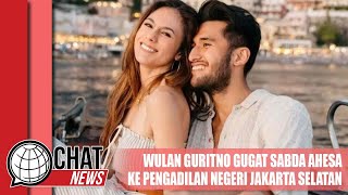 Wulan Guritno Gugat Sabda Ahessa Ke Pengadilan Negeri Jaksel - Chatnews 28 Februari 2024