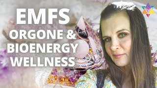 Synergy: EMFs, Orgone & Bioenergy Wellness