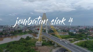 JEMBATAN SIAK 4 || PEKANBARU