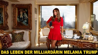 Einblicke in das Leben der Milliardärin Melania Trump