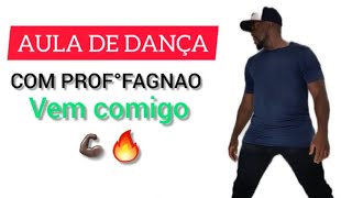 AULA DE DANCA COM FAGNAO ,VEM COMIGO 💪🏿🔥