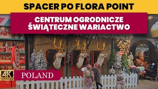 Spacer po Flora Point - warszawskie centrum ogrodnicze - Świąteczne wariactwo 🎄✨