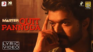 QuitPannuda lyric  Thalapathy Vijay | Anirudh Ravichander | Lokesh Kanagaraj