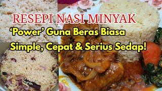 CARA Masak NASI Minyak ‘Power’ Guna Beras Biasa Cepat & Serius Sedap! 2020 ❤ ( Menu Ramadan)