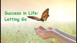 Success in Life: Letting Go