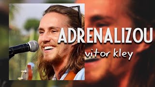 Adrenalizou - Vitor Kley (30 Minutos Sem Parar!) :)