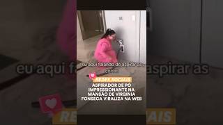 Aspirador De Po Impressionante Na Mansão De Virgínia Viraliza na web #noticias#fofocastv#famososdatv