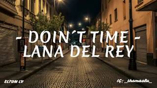 DOIN'T TIME ‐ Lana Del Rey (Letra/Lyrics)