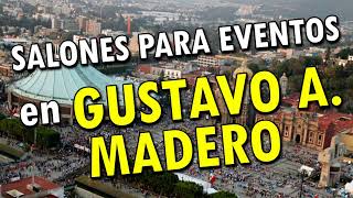 Salones para Eventos en Gustavo A. Madero México DF 2024