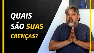 Quais são suas crenças?