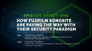 Speaking of Service 31: How FujiFilm Sonosite Are Paving The Way With Their Security Paradigm