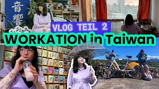 Workation: So liefen meine zwei Wochen in Taiwan 🧋 Freelance Fieldnotes #16 [Business Vlog, Teil 2]