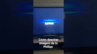 Como desvirar imagem da tv Philips #shorts #tv