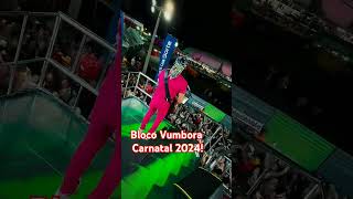 Bell Marques Bloco Vumbora no Carnatal 2024!